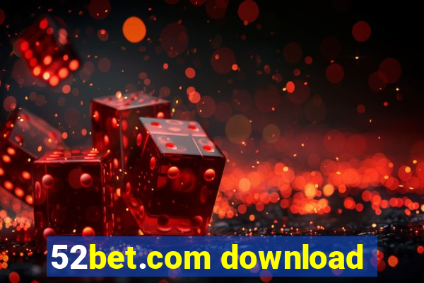 52bet.com download